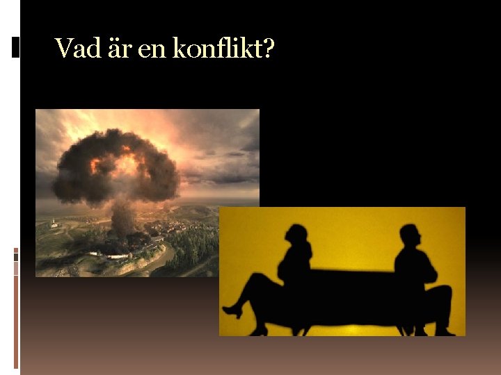 Vad är en konflikt? 