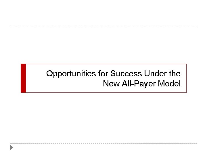 Opportunities for Success Under the New All-Payer Model 