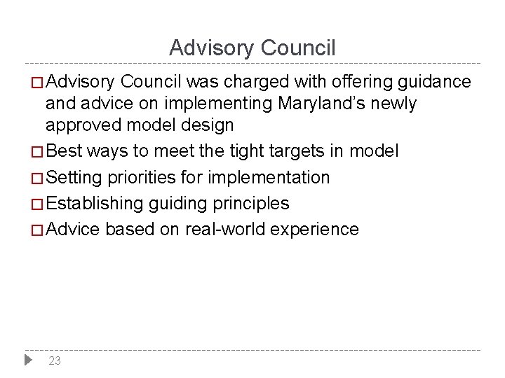 Advisory Council � Advisory Council was charged with offering guidance and advice on implementing