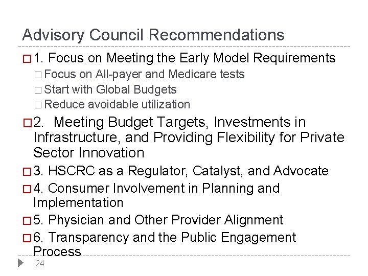 Advisory Council Recommendations � 1. Focus on Meeting the Early Model Requirements � Focus