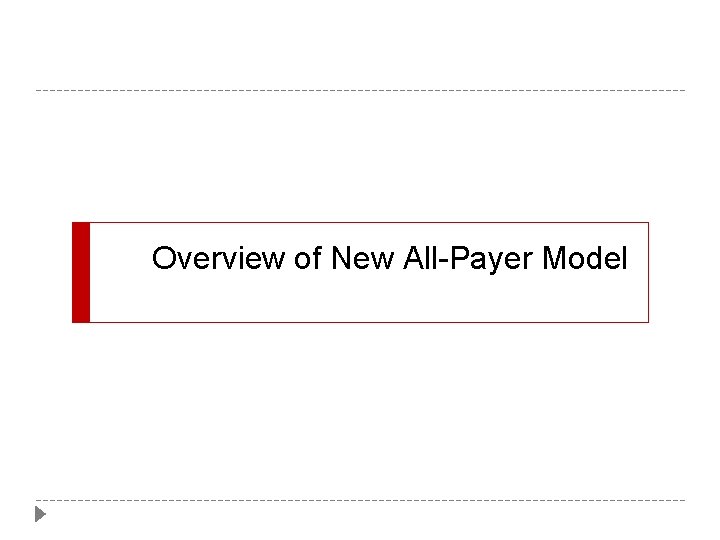 Overview of New All-Payer Model 