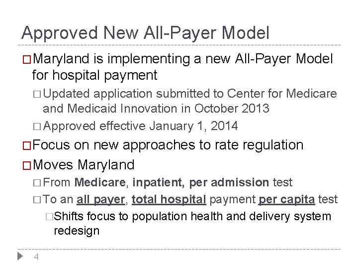 Approved New All-Payer Model �Maryland is implementing a new All-Payer Model for hospital payment
