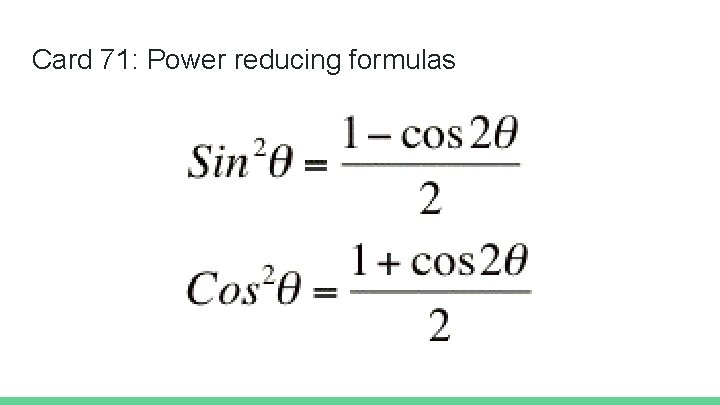 Card 71: Power reducing formulas 