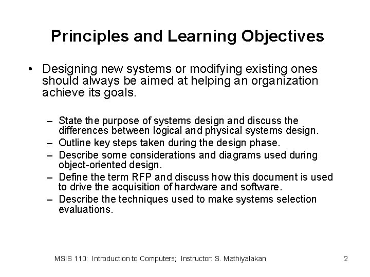 Principles and Learning Objectives • Designing new systems or modifying existing ones should always