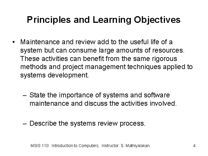 Principles and Learning Objectives • Maintenance and review add to the useful life of