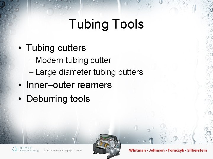 Tubing Tools • Tubing cutters – Modern tubing cutter – Large diameter tubing cutters