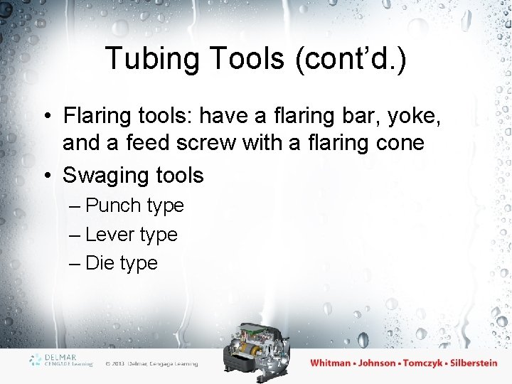 Tubing Tools (cont’d. ) • Flaring tools: have a flaring bar, yoke, and a