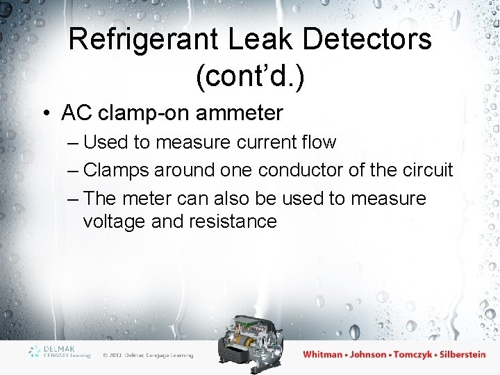 Refrigerant Leak Detectors (cont’d. ) • AC clamp-on ammeter – Used to measure current