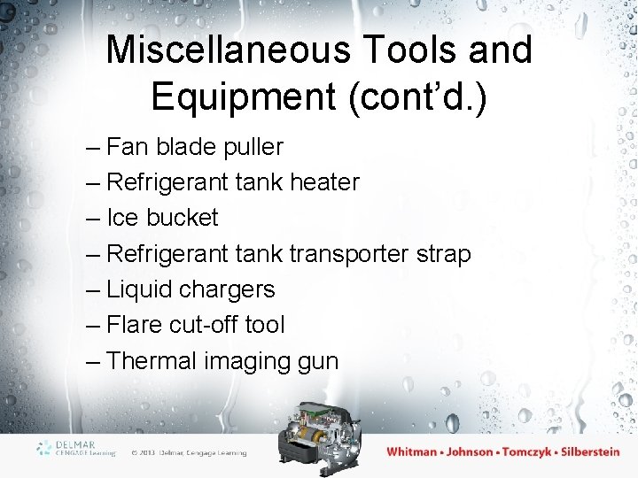 Miscellaneous Tools and Equipment (cont’d. ) – Fan blade puller – Refrigerant tank heater