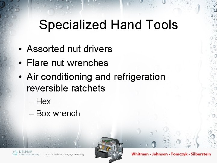 Specialized Hand Tools • Assorted nut drivers • Flare nut wrenches • Air conditioning