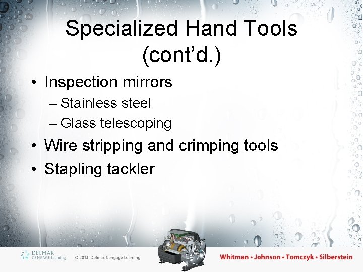 Specialized Hand Tools (cont’d. ) • Inspection mirrors – Stainless steel – Glass telescoping