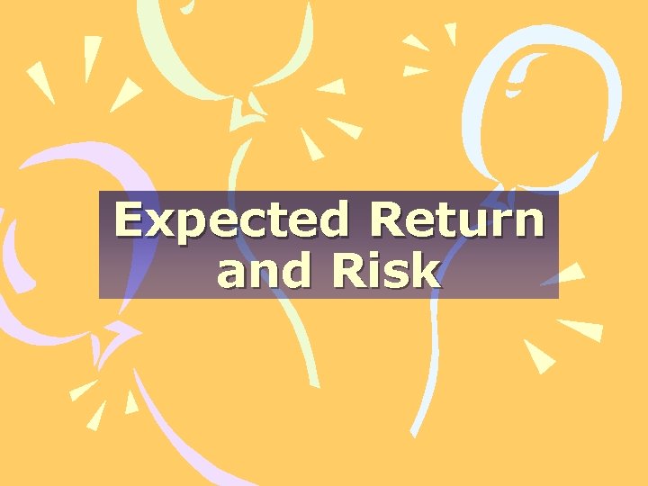 Expected Return and Risk 