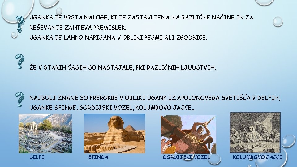 ? UGANKA JE VRSTA NALOGE, KI JE ZASTAVLJENA NA RAZLIČNE NAČINE IN ZA REŠEVANJE