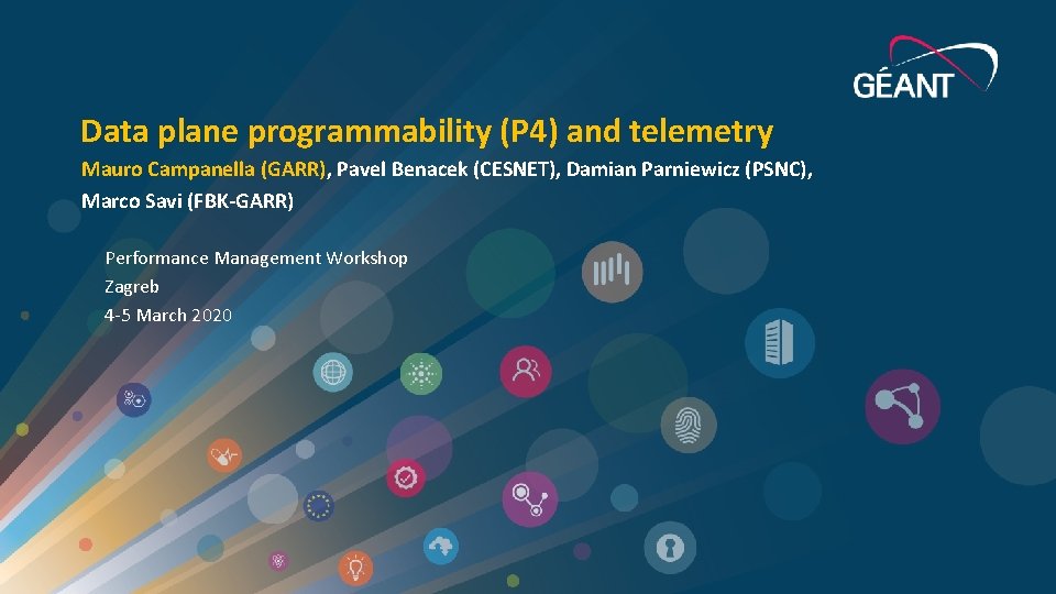 Data plane programmability (P 4) and telemetry Mauro Campanella (GARR), Pavel Benacek (CESNET), Damian