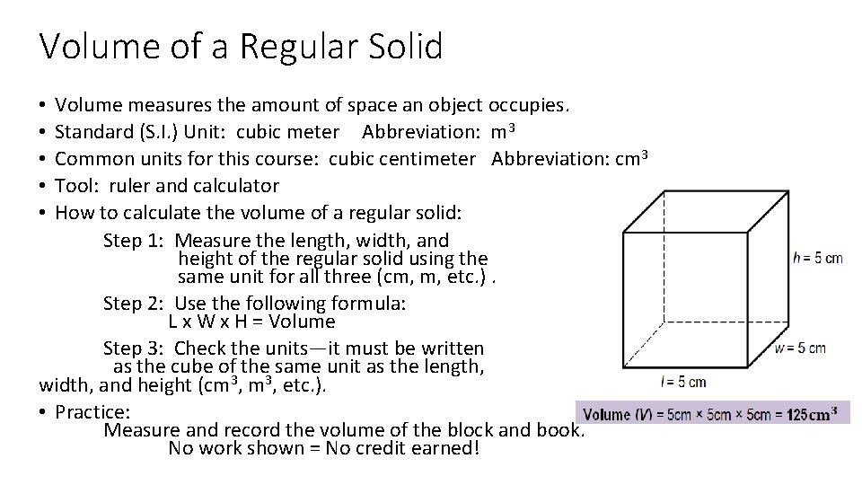 Volume of a Regular Solid Volume measures the amount of space an object occupies.