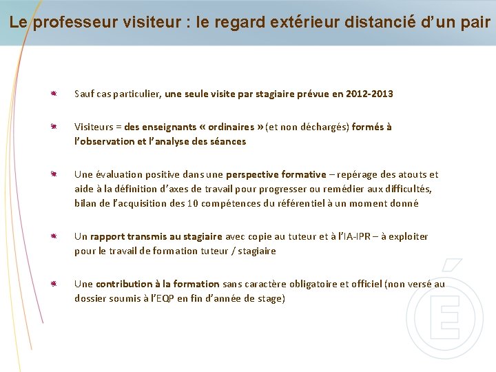 Le professeur visiteur : le regard extérieur distancié d’un pair Sauf cas particulier, une