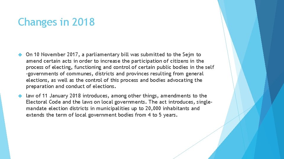 Changes in 2018 On 10 November 2017, a parliamentary bill was submitted to the