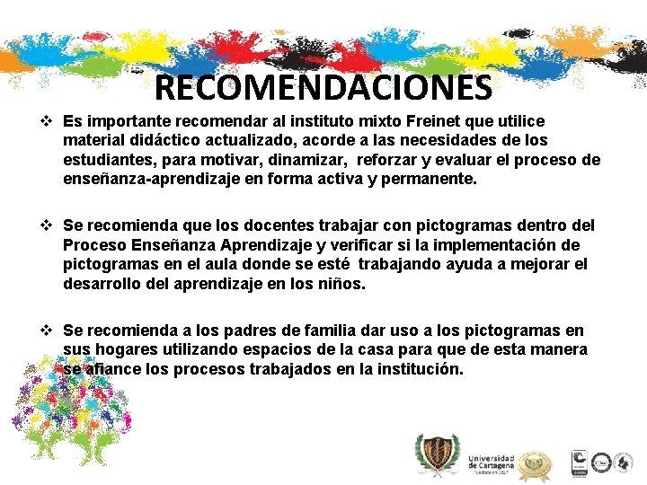 RECOMENDACIONES v Es importante recomendar al instituto mixto Freinet que utilice material didáctico actualizado,