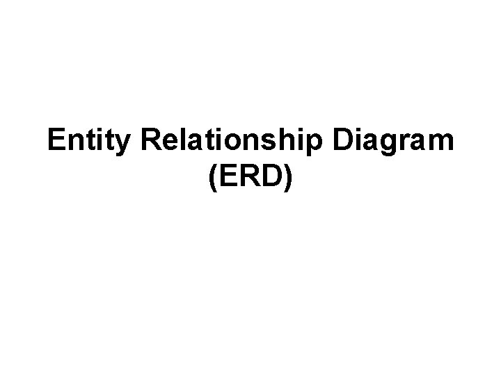 Entity Relationship Diagram (ERD) 