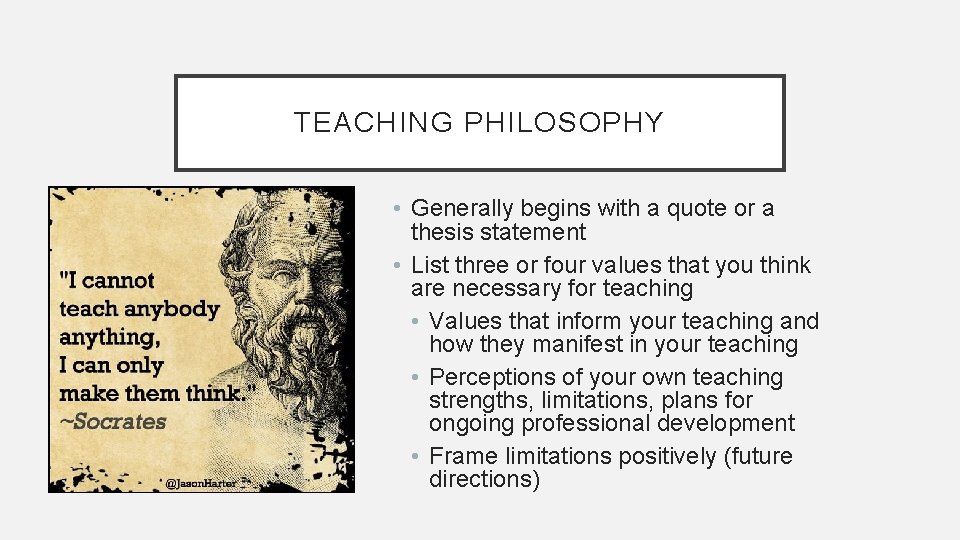 TEACHING PHILOSOPHY • Generally begins with a quote or a thesis statement • List