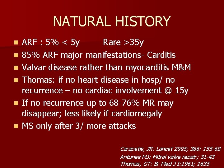 NATURAL HISTORY n n n ARF : 5% < 5 y Rare >35 y