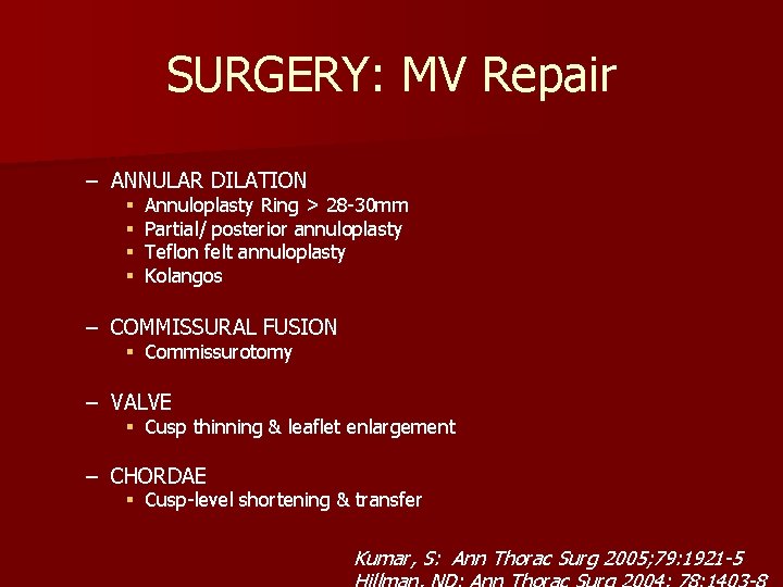 SURGERY: MV Repair – ANNULAR DILATION § § Annuloplasty Ring > 28 -30 mm