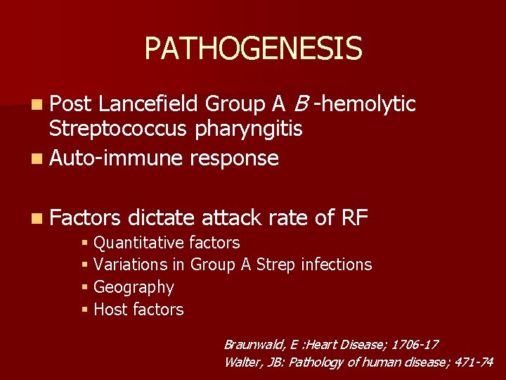 PATHOGENESIS Lancefield Group A B -hemolytic Streptococcus pharyngitis n Auto-immune response n Post n