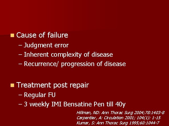 n Cause of failure – Judgment error – Inherent complexity of disease – Recurrence/