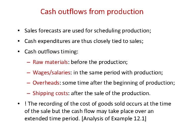 Cash outflows from production • Sales forecasts are used for scheduling production; • Cash