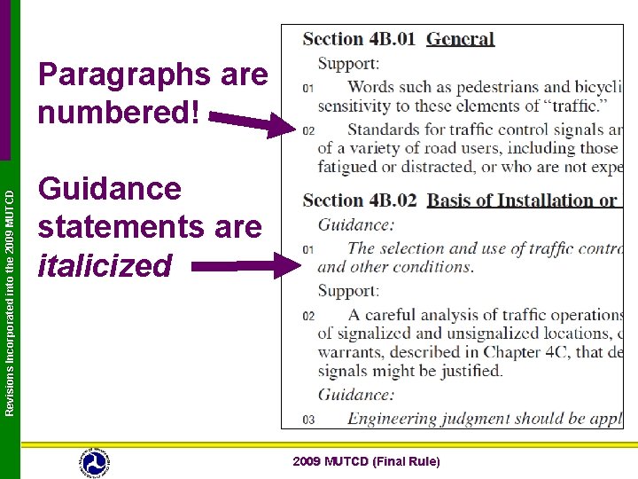 Revisions Incorporated into the 2009 MUTCD Paragraphs are numbered! Guidance statements are italicized 2009