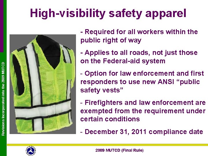 High-visibility safety apparel Revisions Incorporated into the 2009 MUTCD - Required for all workers