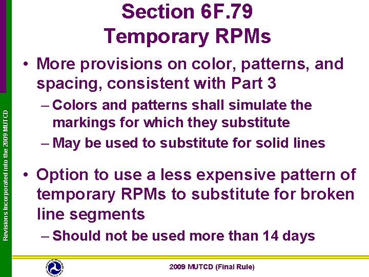Section 6 F. 79 Temporary RPMs Revisions Incorporated into the 2009 MUTCD • More