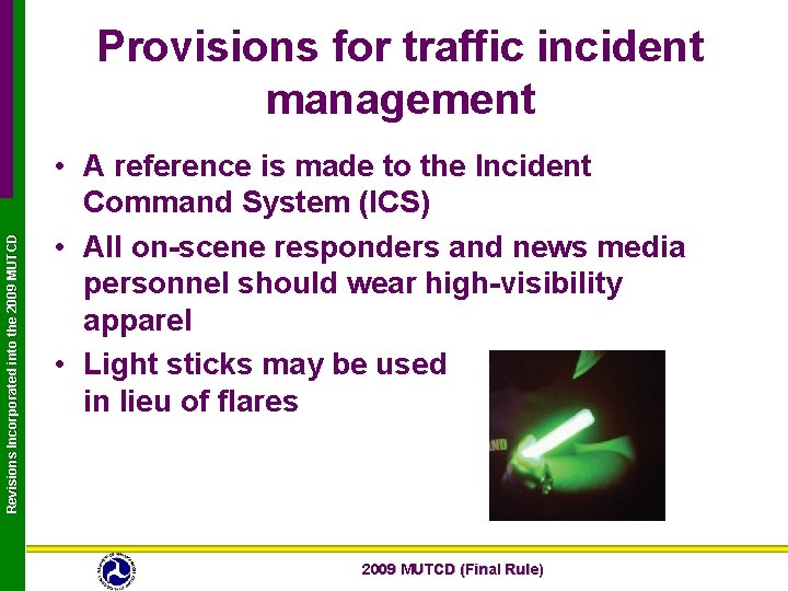 Revisions Incorporated into the 2009 MUTCD Provisions for traffic incident management • A reference