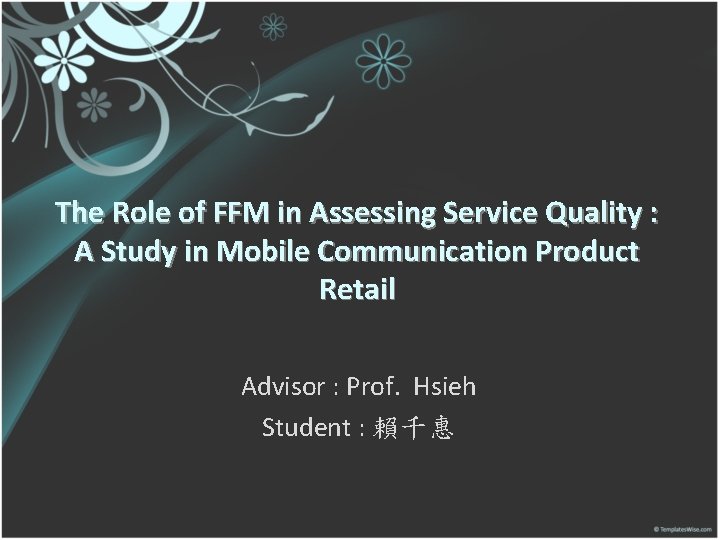 The Role of FFM in Assessing Service Quality : A Study in Mobile Communication
