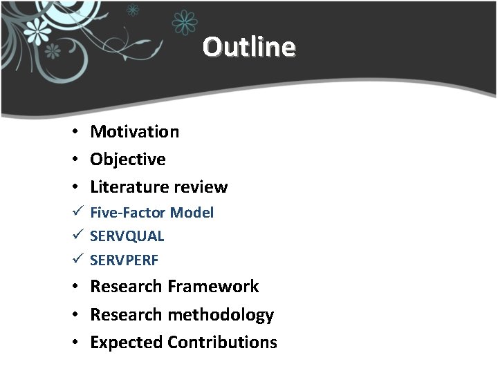 Outline • Motivation • Objective • Literature review ü Five-Factor Model ü SERVQUAL ü