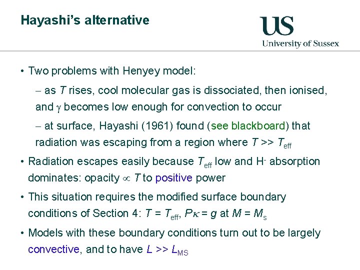 Hayashi’s alternative • Two problems with Henyey model: - as T rises, cool molecular