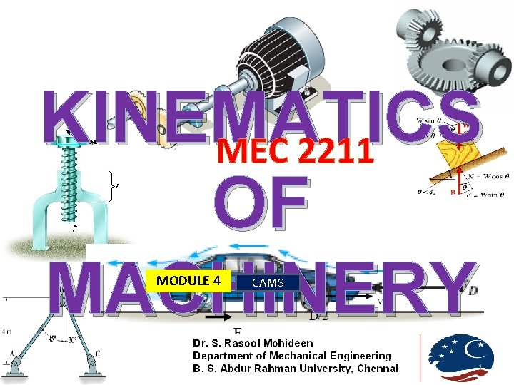 KINEMATICS MEC 2211 OF MACHINERY MODULE 4 CAMS 1 