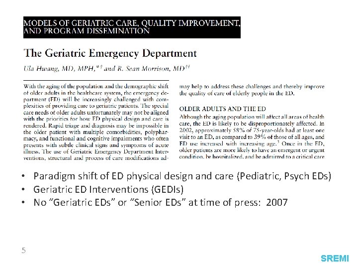  • Paradigm shift of ED physical design and care (Pediatric, Psych EDs) •