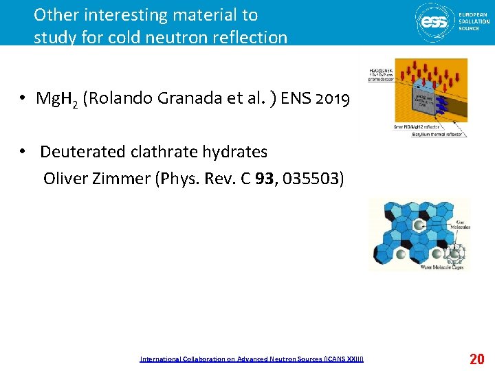 Other interesting material to study for cold neutron reflection • Mg. H 2 (Rolando