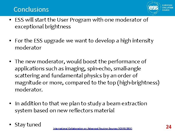 Conclusions • ESS will start the User Program with one moderator of exceptional brightness