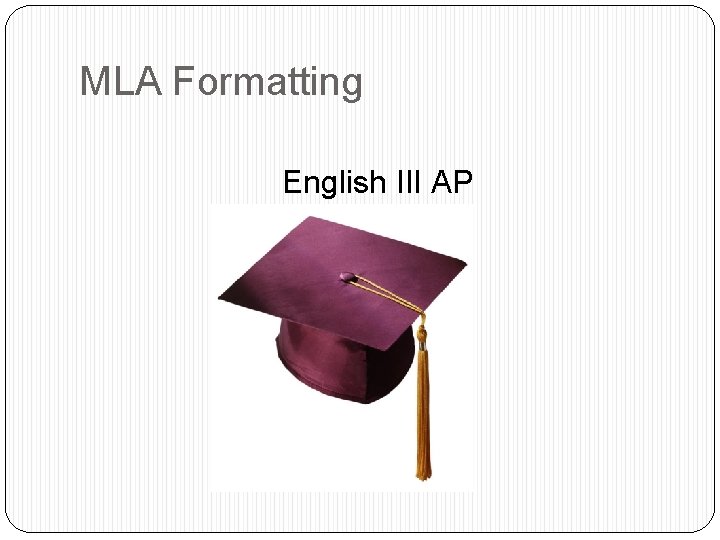 MLA Formatting English III AP 