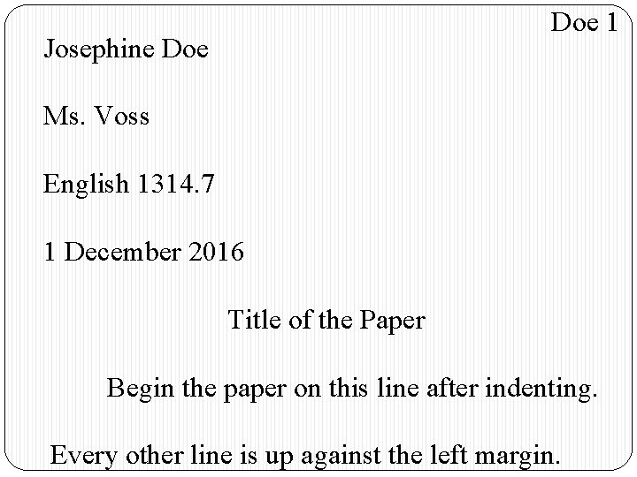 Doe 1 Josephine Doe Ms. Voss English 1314. 7 1 December 2016 Title of