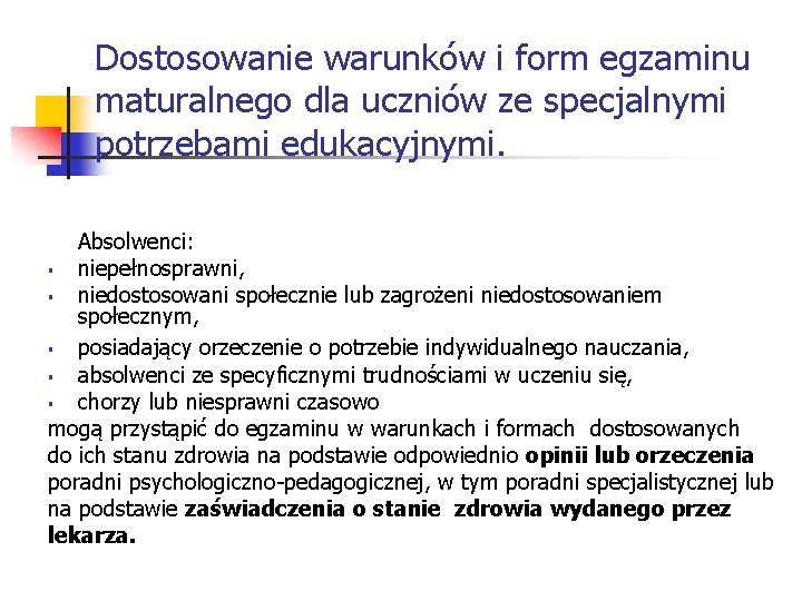 Dostosowanie warunków i form egzaminu maturalnego dla uczniów ze specjalnymi potrzebami edukacyjnymi. Absolwenci: §