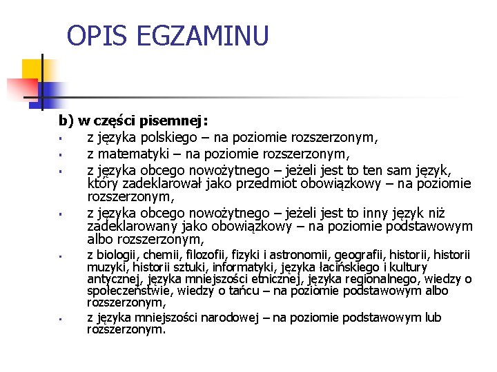 OPIS EGZAMINU b) w części pisemnej: § z języka polskiego – na poziomie rozszerzonym,