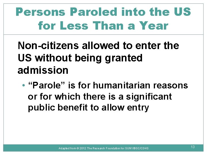 Persons Paroled into the US for Less Than a Year Non-citizens allowed to enter