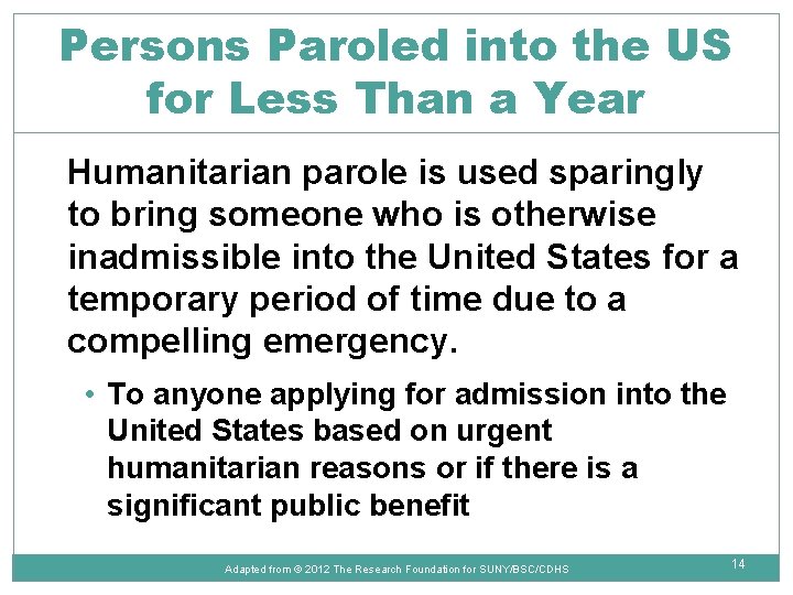 Persons Paroled into the US for Less Than a Year Humanitarian parole is used