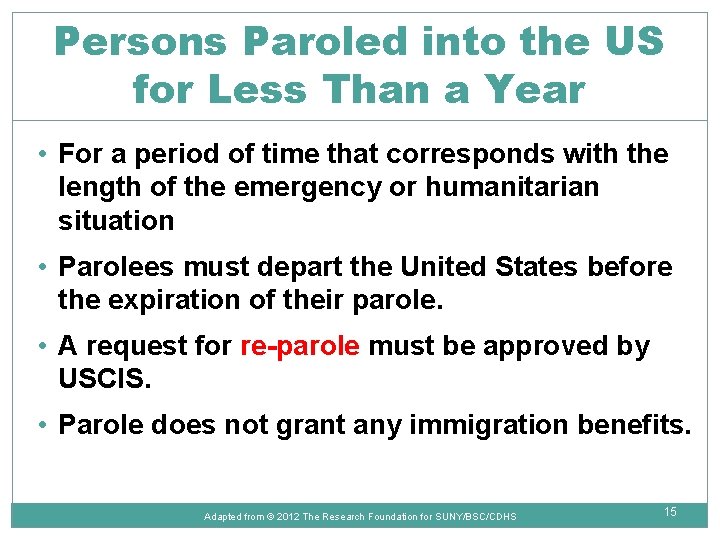 Persons Paroled into the US for Less Than a Year • For a period