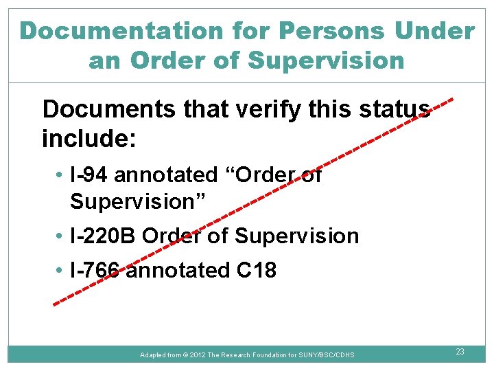 Documentation for Persons Under an Order of Supervision Documents that verify this status include: