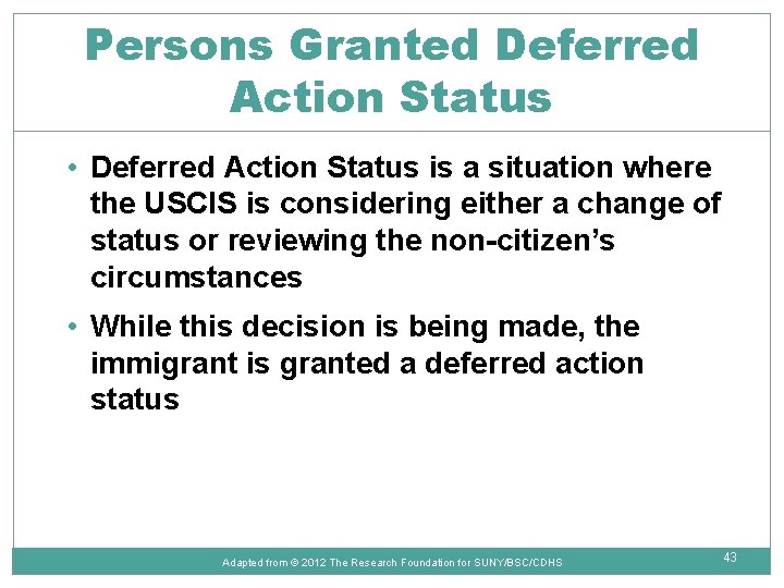 Persons Granted Deferred Action Status • Deferred Action Status is a situation where the