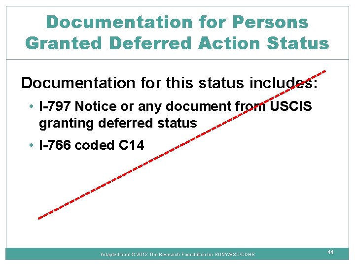 Documentation for Persons Granted Deferred Action Status Documentation for this status includes: • I-797